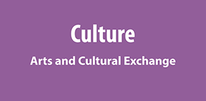 Culture: Arts and Cultural Exchange