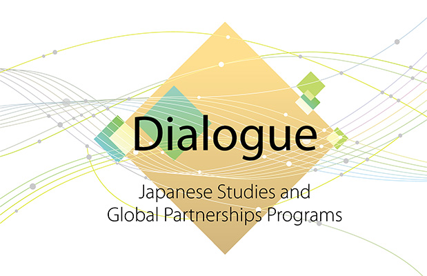 Dialogue: Japanese Studies and Global Partnerships Programs