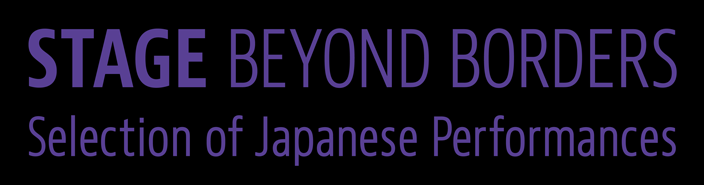 STAGE BEYOND BORDERS-Selection of Japanese Performances
