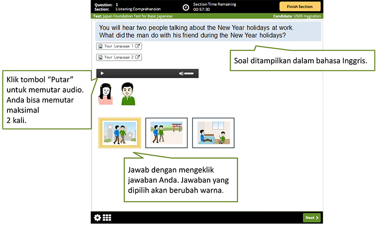 Klik tombol “Putar” untuk memutar audio. Anda bisa memutar maksimal 2 kali. Soal ditampilkan dalam bahasa Inggris. Jawab dengan mengeklik jawaban Anda. Jawaban yang dipilih akan berubah warna.